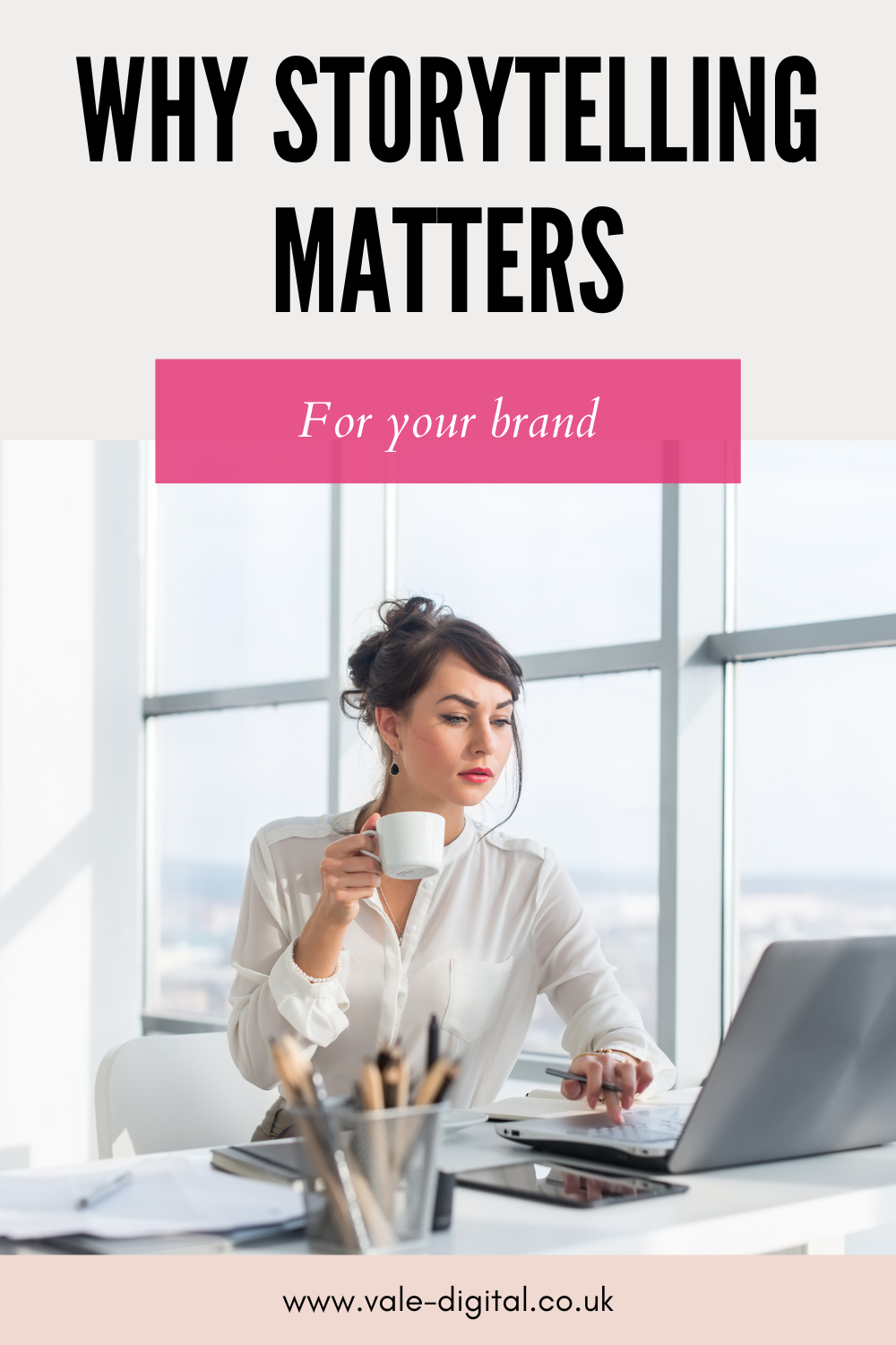 Why Business Storytelling Matters For Your Brand | Vale Digital