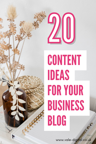 Tall picture with notebook and pampas grass showing text 20 Content Ideas For your Business Blog